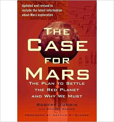 By Robert Zubrin The Case for Mars: The Plan to Settle the Red Planet and Why We Must (Revised) Paperback