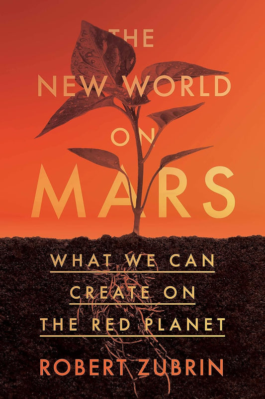 Robert Zubrin autographed The New World on Mars: What We Can Create on the Red Planet (Paperback)