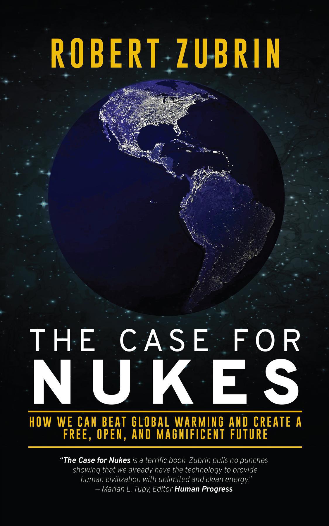 Robert Zubrin Autographed Copy of  The Case for Nukes: How We Can Beat Global Warming and Create a Free, Open, and Magnificent Future (Paperback)
